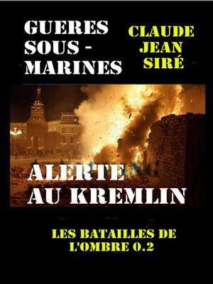 cover image of Guerres sous-marines Les batailles de l'ombre 0.2--Alerte au Kremlin